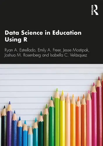 Data Science in Education Using R Routledge