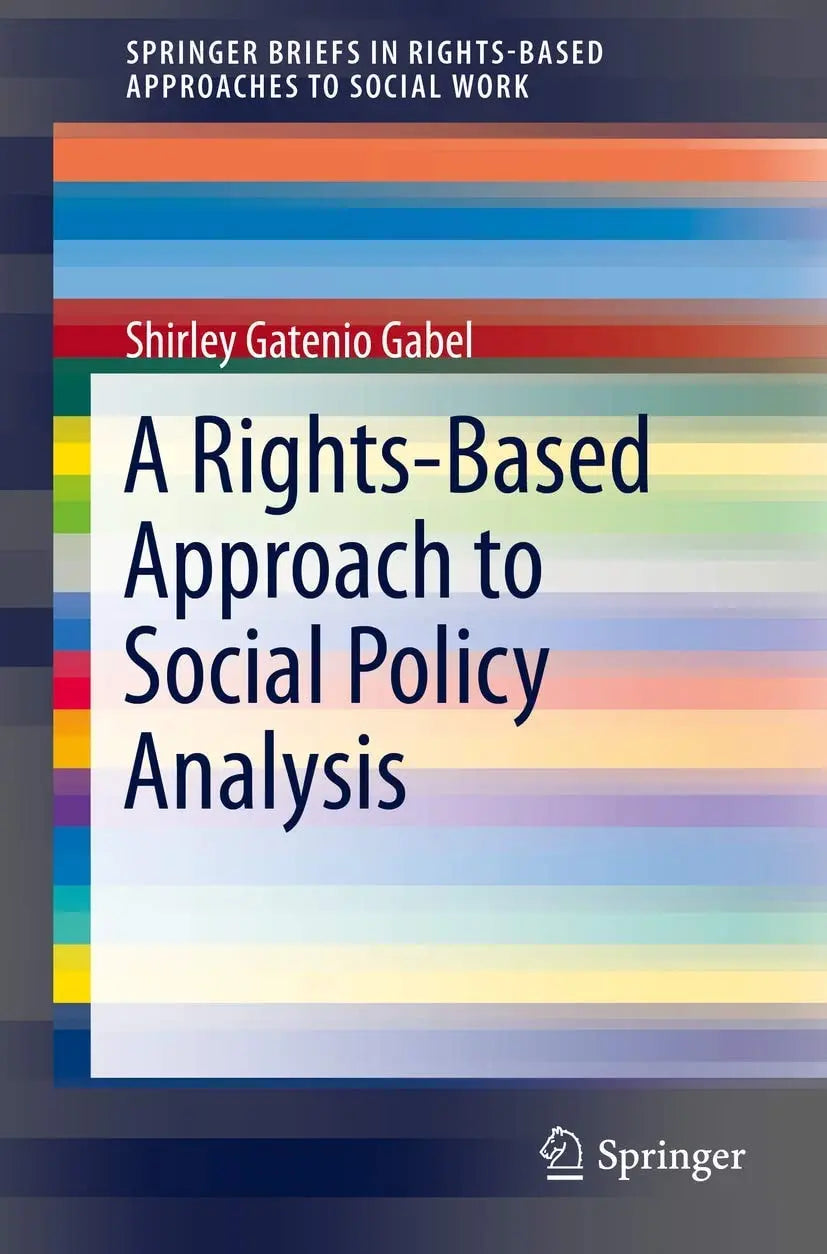 A Rights-Based Approach to Social Policy Analysis by Shirley Gatenio Gabel – book cover