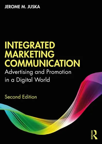 Integrated Marketing Communication Advertising and Promotion in a Digital World