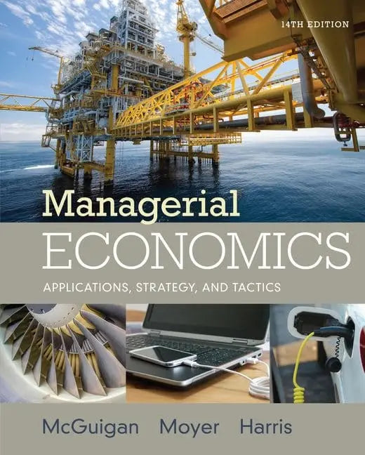 Managerial Economics: Applications, Strategies and Tactics by James R. McGuigan – book cover