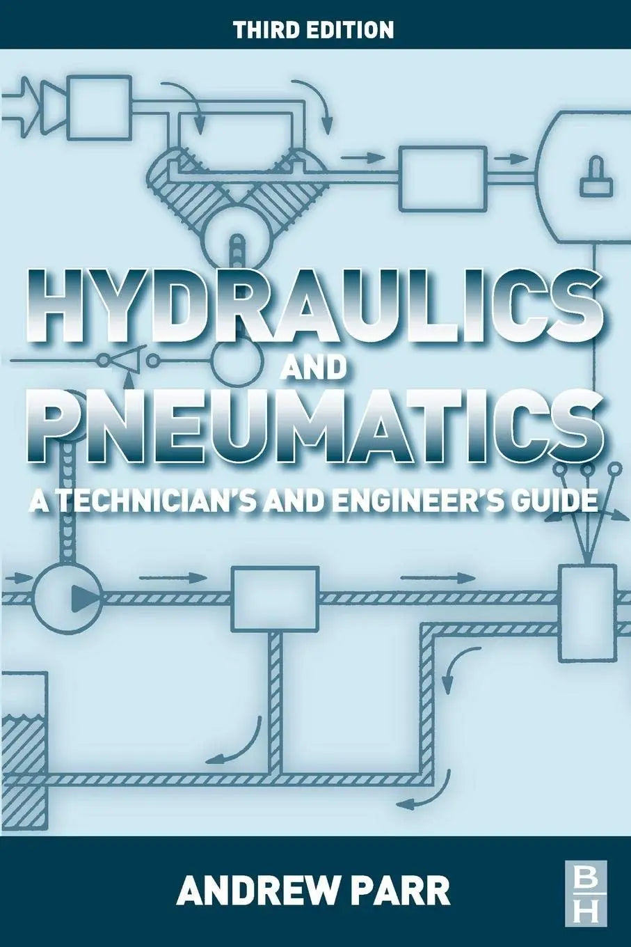 Hydraulics and Pneumatics: A technician's and engineer's guide by Parr – book cover