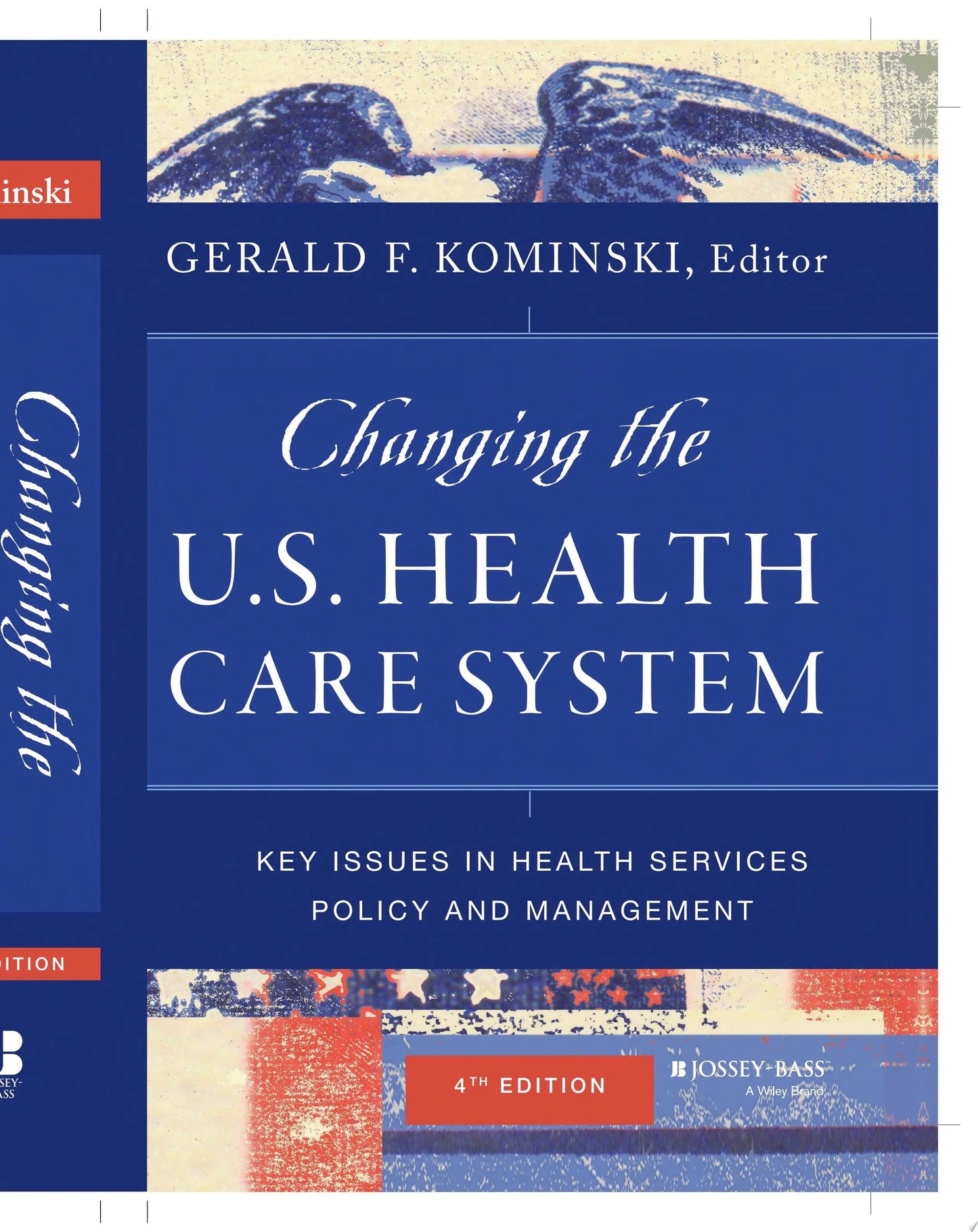 Changing the U.S. Health Care System Key Issues in Health Services Policy and Management by Gerald F. Kominski – book cover