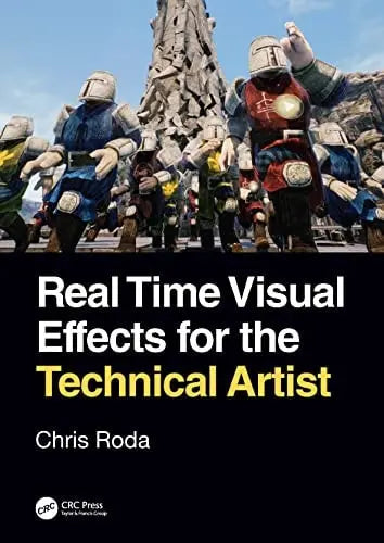 Real Time Visual Effects for the Technical Artist CRC Press