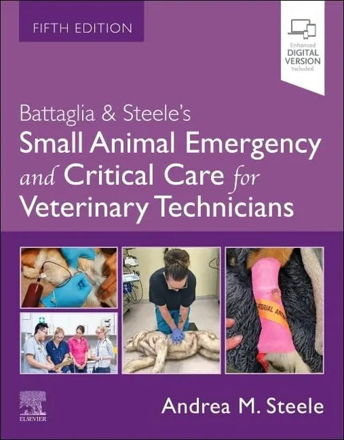 Battaglia and Steele's Small Animal Emergency and Critical Care for Veterinary Technicians by Andrea M. Steele