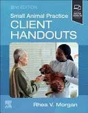 Small Animal Practice Client Handouts by Rhea V. Morgan