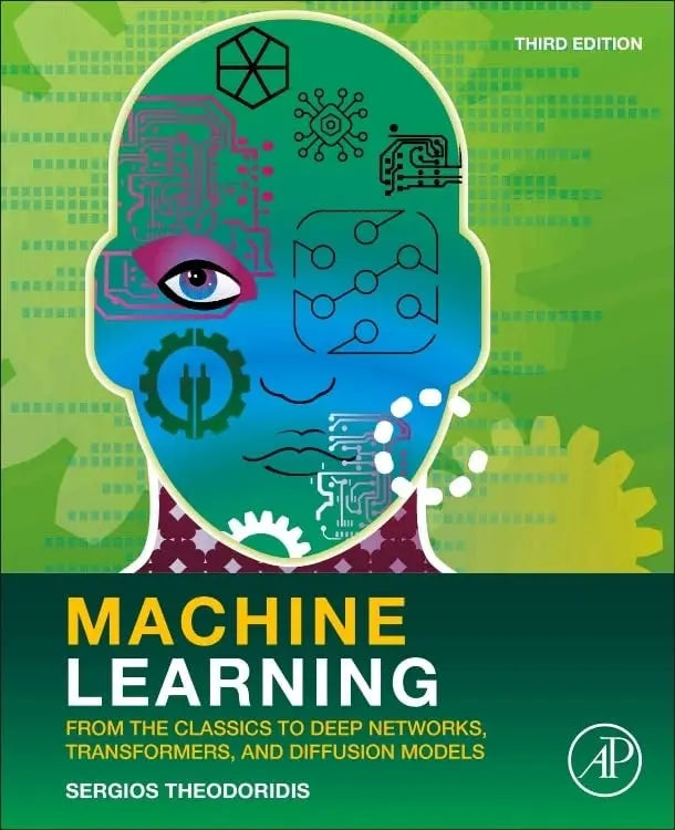 Machine Learning From the Classics to Deep Networks, Transformers, and Diffusion Models by Sergios Theodoridis – book cover