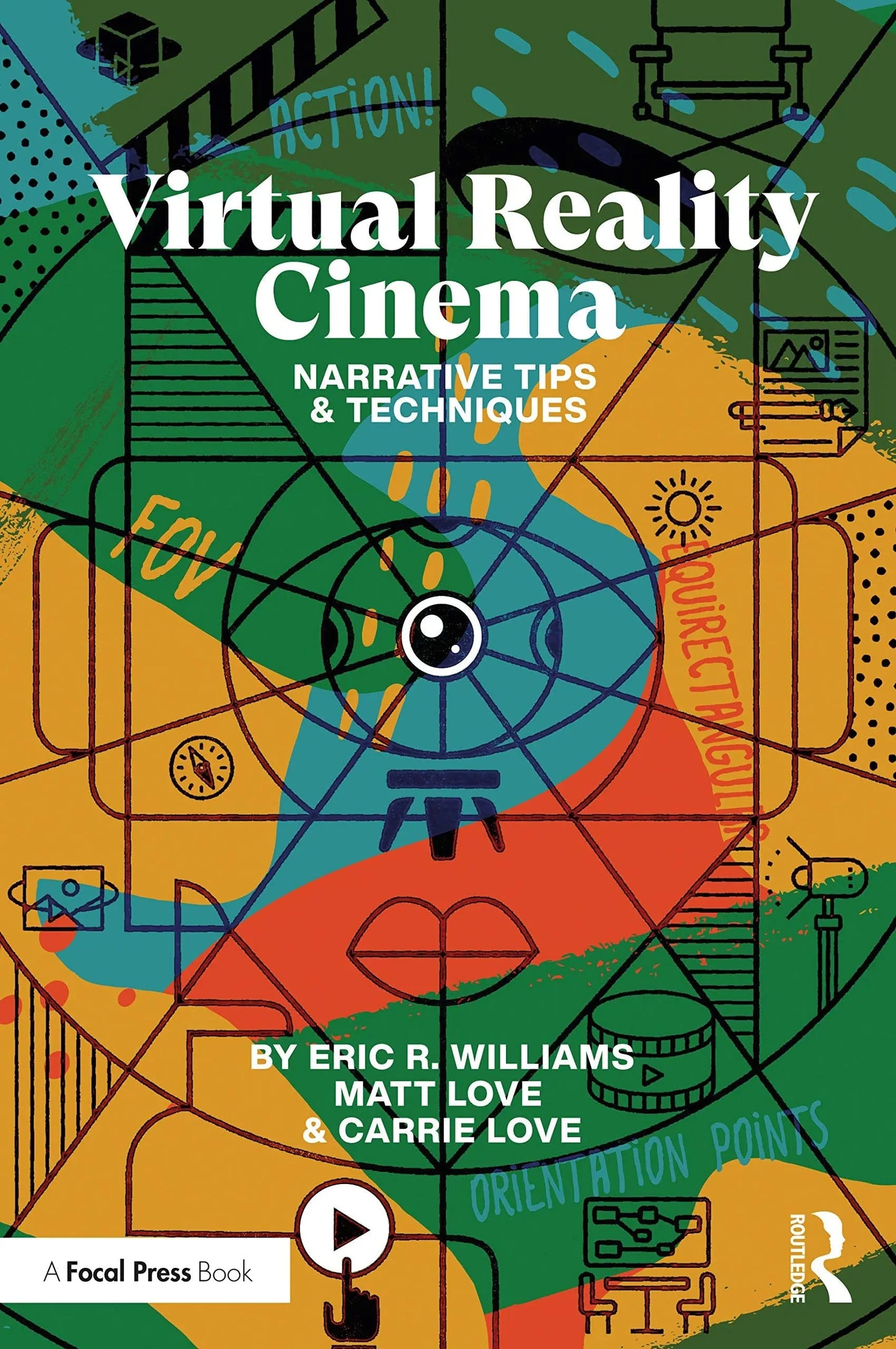 Virtual Reality Cinema Narrative Tips and Techniques by Eric R. Williams – book cover