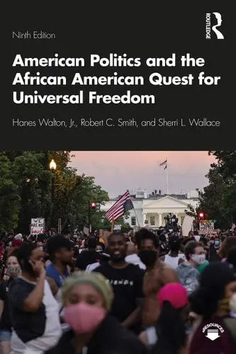 American Politics and the African American Quest for Universal Freedom Routledge
