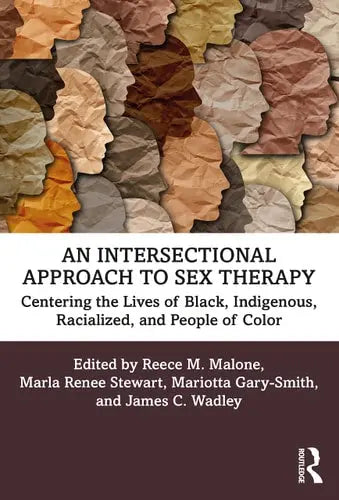 An Intersectional Approach to Sex Therapy Centering the Lives of Indigenous, Racialized, and People of Color Routledge