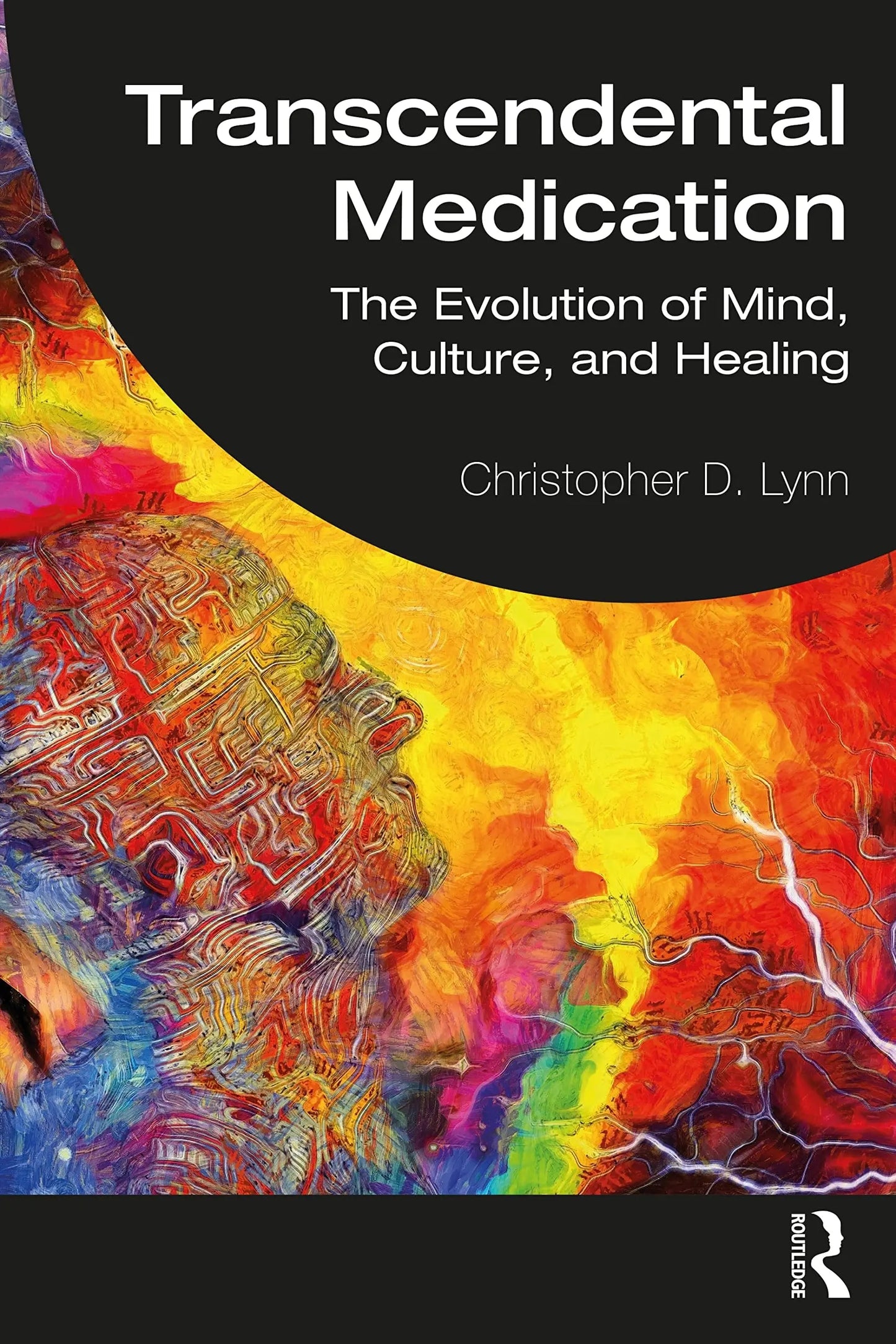 Transcendental Medication The Evolution of Mind, Culture, and Healing by Christopher D. Lynn – book cover