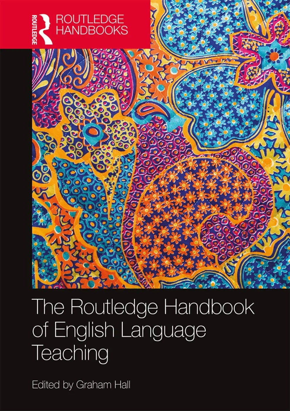 The Routledge Handbook of English Language Teaching by Graham Hall Routledge