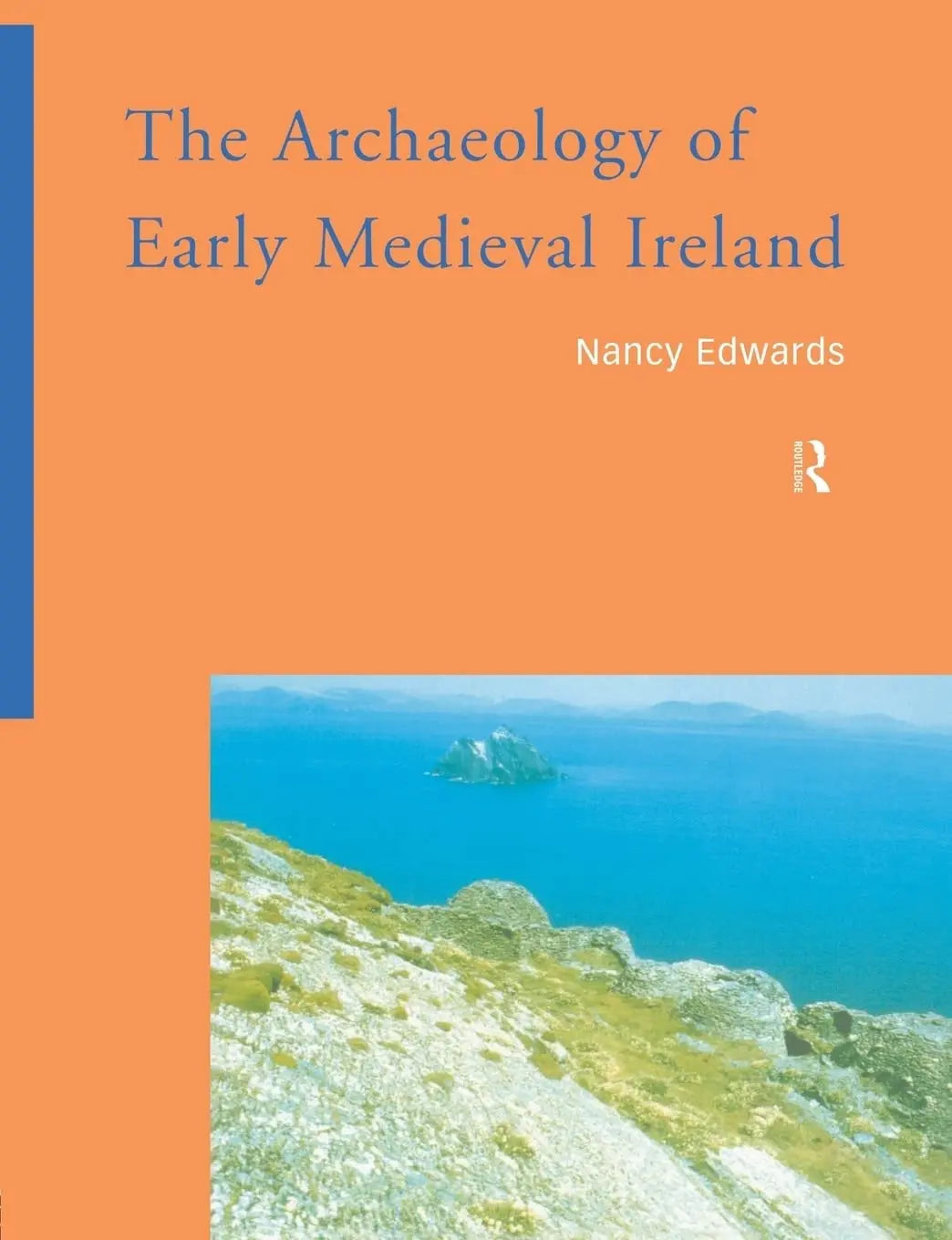 The Archaeology of Early Medieval Ireland by Nancy Edwards – book cover
