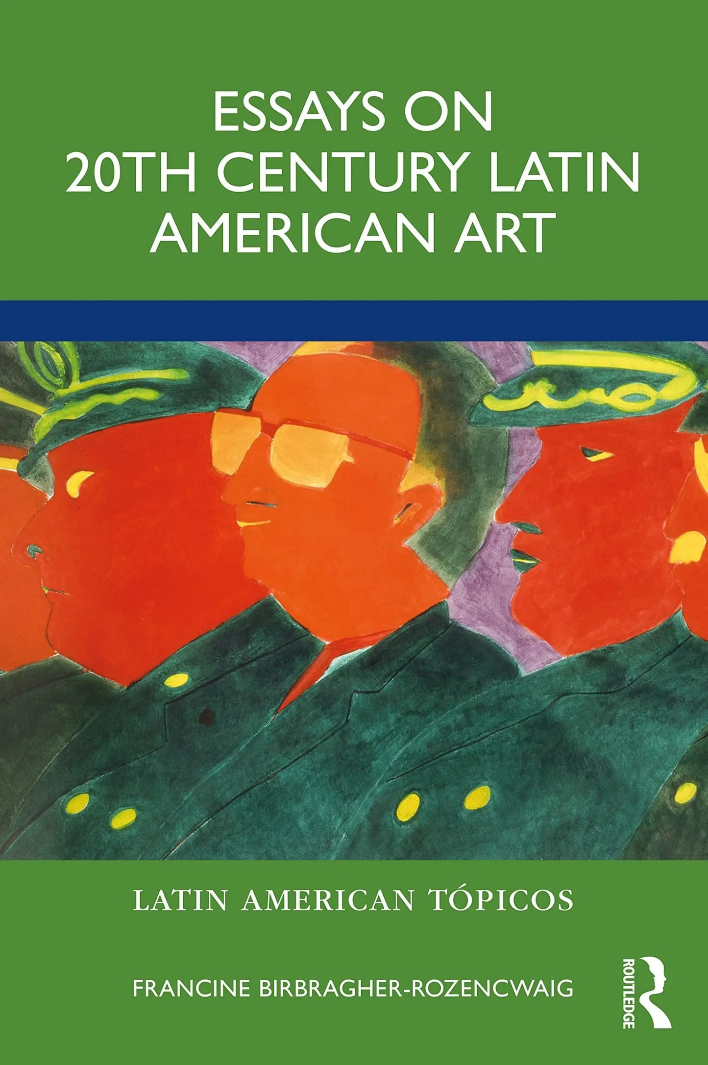 Essays on 20th Century Latin American Art by Francine Birbragher-Rozencwaig – book cover