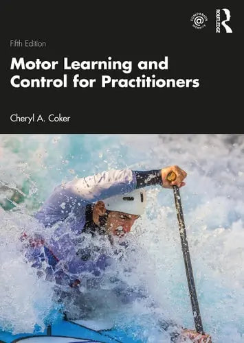 Motor Learning and Control for Practitioners Routledge