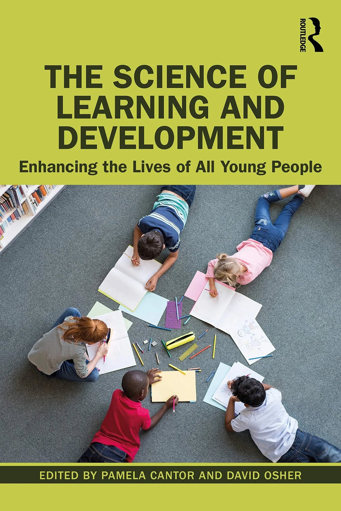 The Science of Learning and Development Enhancing the Lives of All Young People by Pamela Cantor – book cover