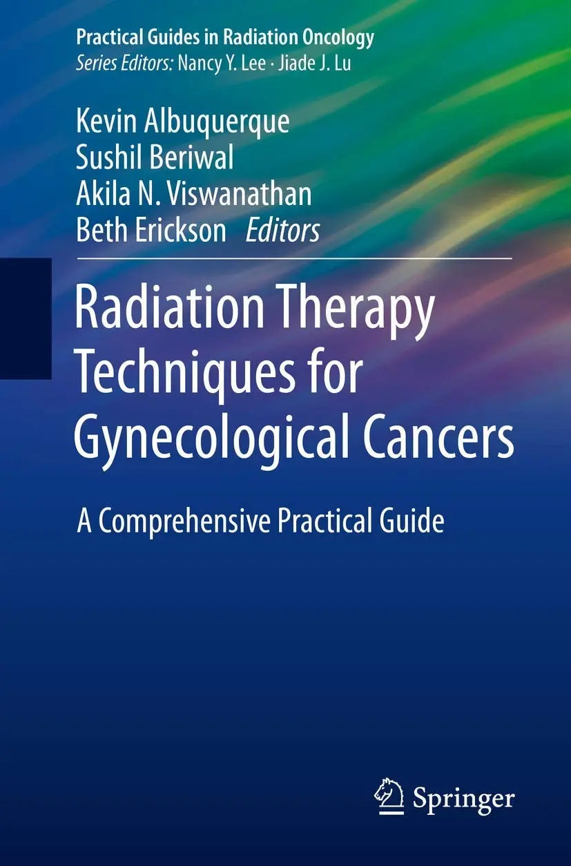 Radiation Therapy Techniques for Gynecological Cancers A Comprehensive Practical Guide by Kevin Albuquerque – book cover