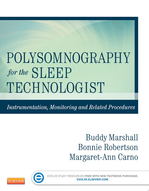 Polysomnography for the Sleep Technologist Instrumentation, Monitoring, and Related Procedures by Bonnie Robertson