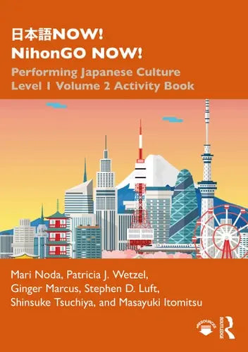 日本語now! Performing Japanese Culture - Level 1 Volume 2 Activity Book by Mari Noda