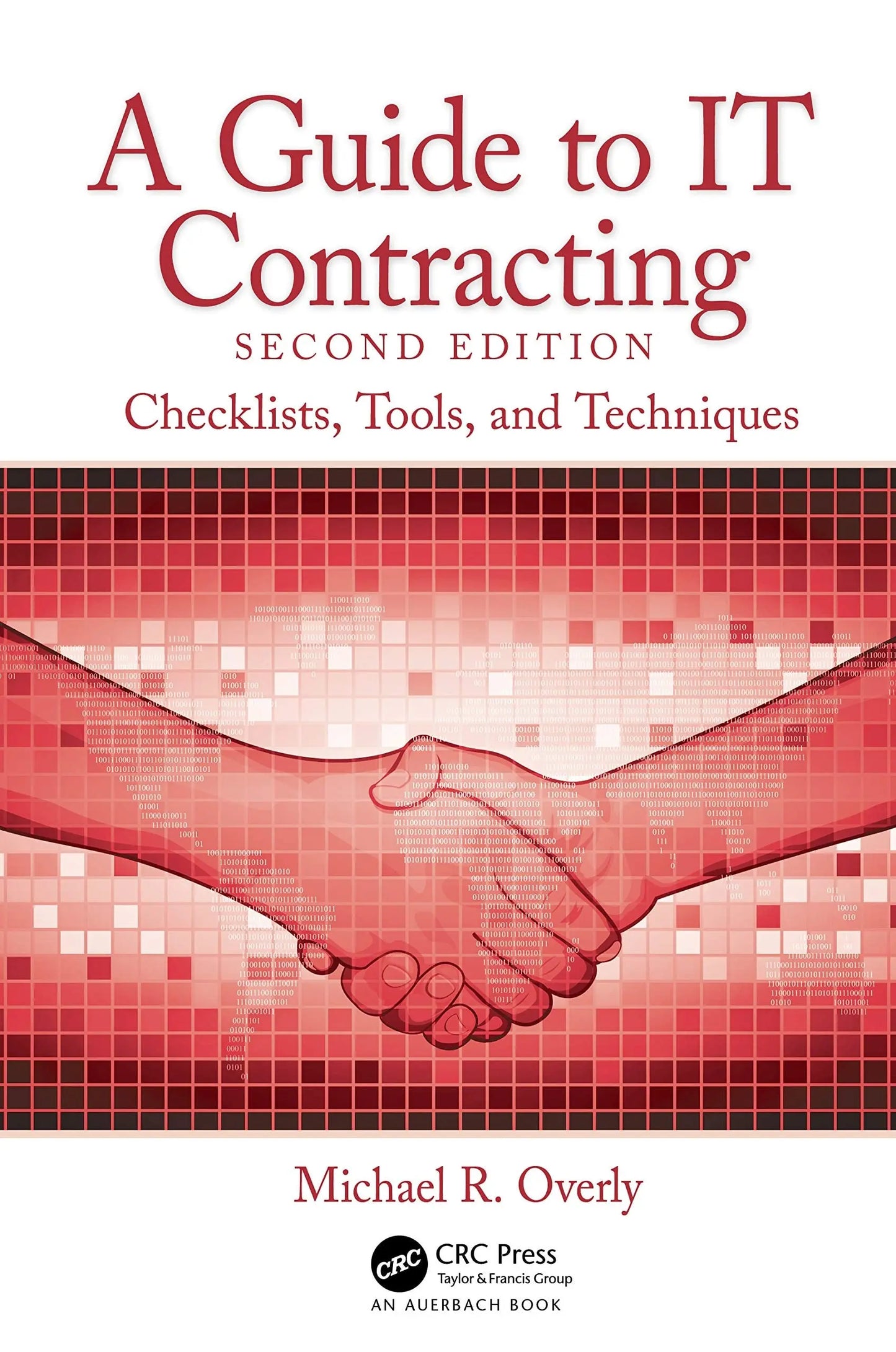 A Guide to IT Contracting Checklists, Tools, and Techniques by Michael R. Overly – book cover
