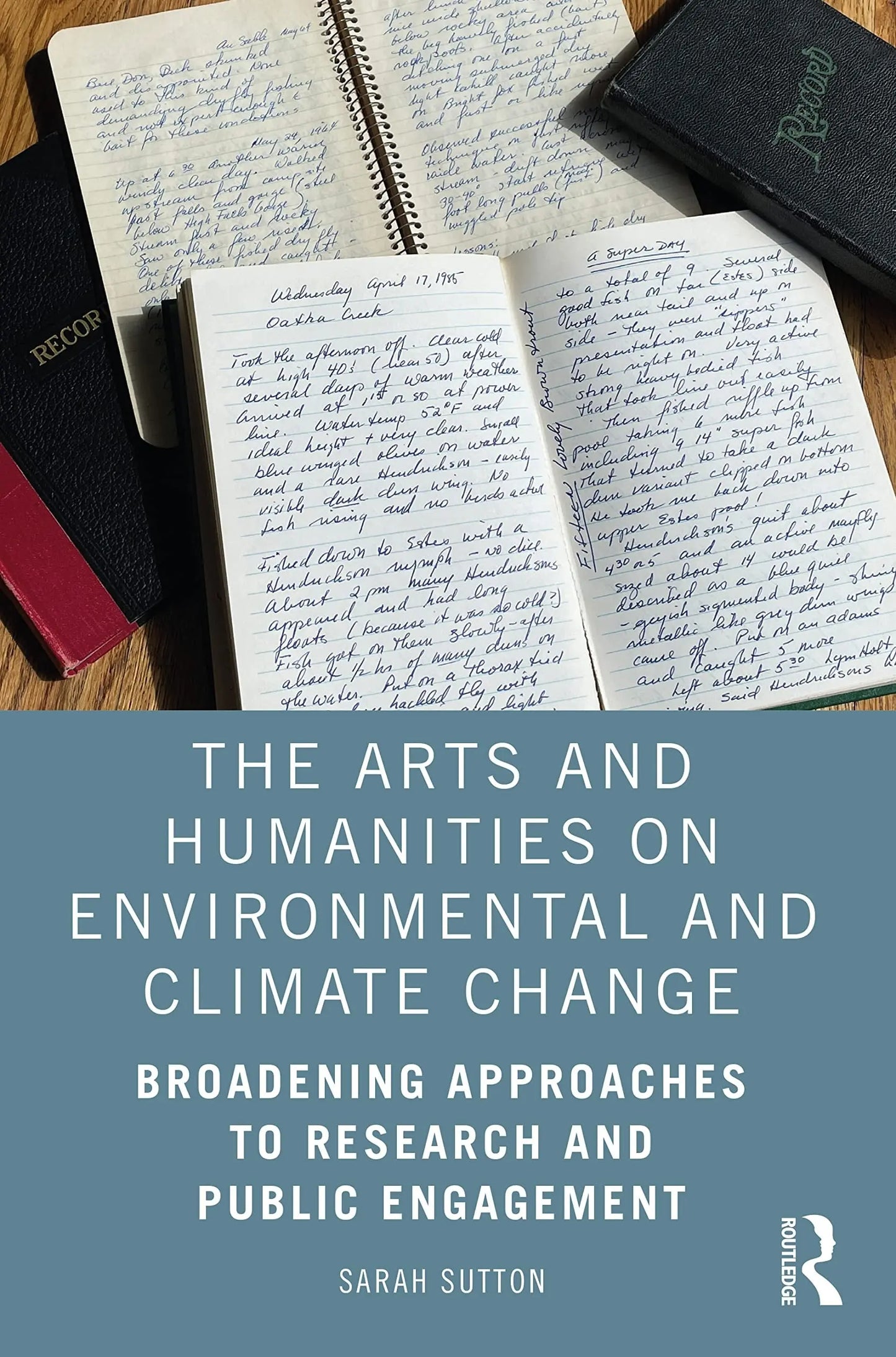 The Arts and Humanities on Environmental and Climate Change Broadening Approaches to Research and Public – book cover
