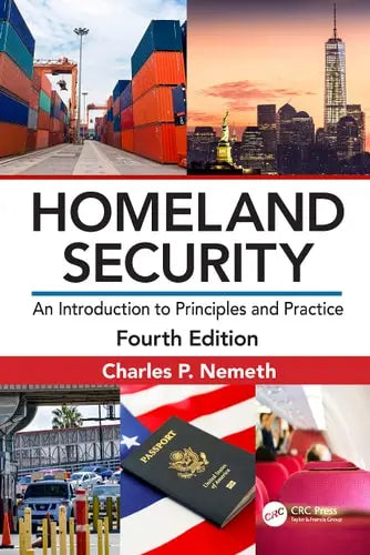 Homeland Security An Introduction to Principles and Practice Taylor & Francis Group