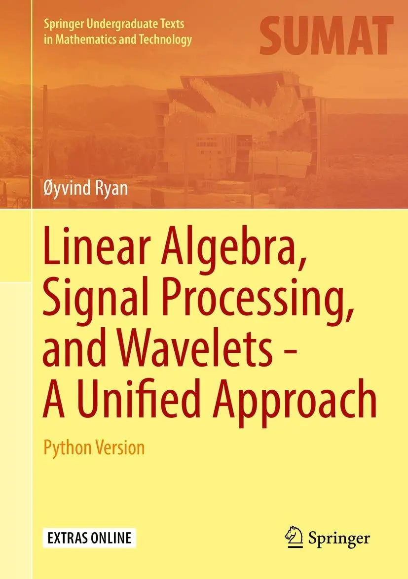 Linear Algebra, Signal Processing, and Wavelets - A Unified Approach Python Version