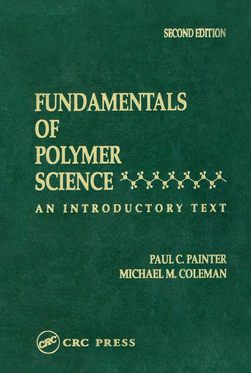 Fundamentals of Polymer Science An Introductory Text, Second Edition by Michael M. Coleman