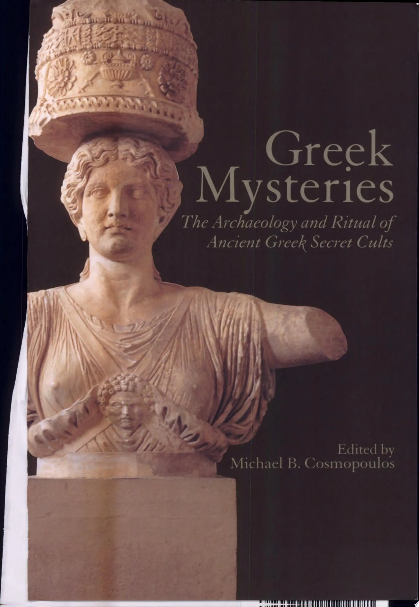 Greek Mysteries The Archaeology and Ritual of Ancient Greek Secret Cults by Michael B. Cosmopoulos – book cover