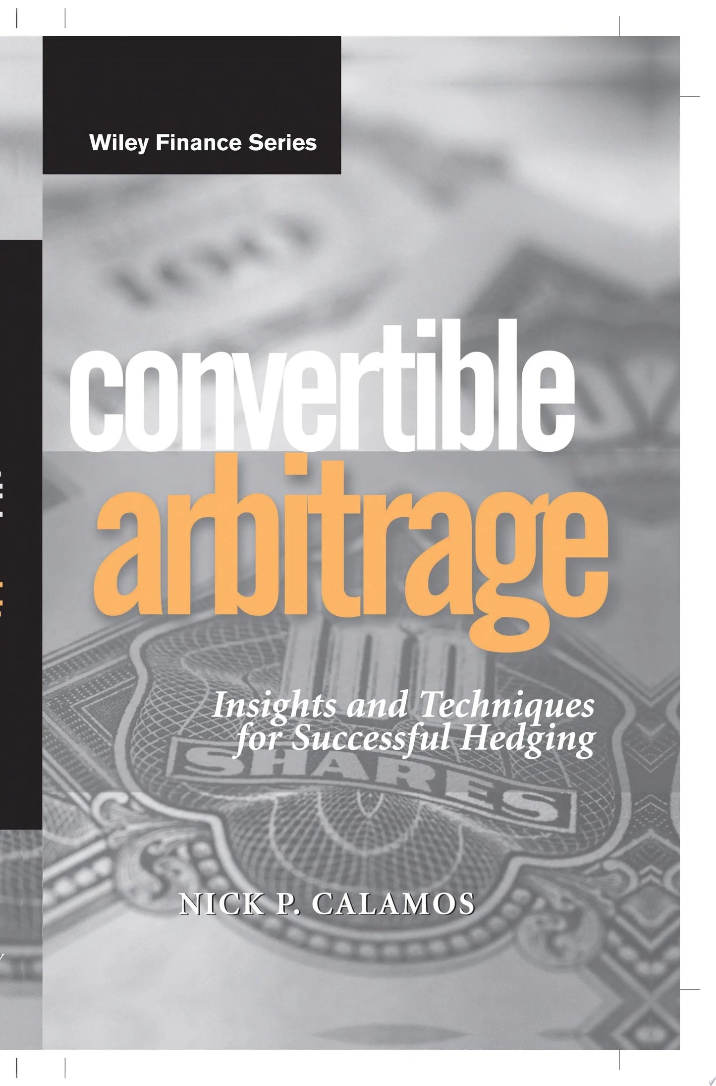 Convertible Arbitrage Insights and Techniques for Successful Hedging by Nick P. Calamos – book cover