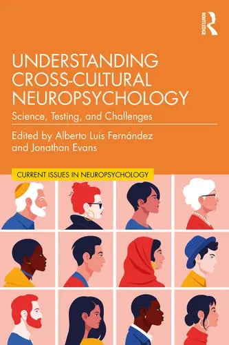 Understanding Cross-Cultural Neuropsychology Science, Testing, and Challenges Routledge