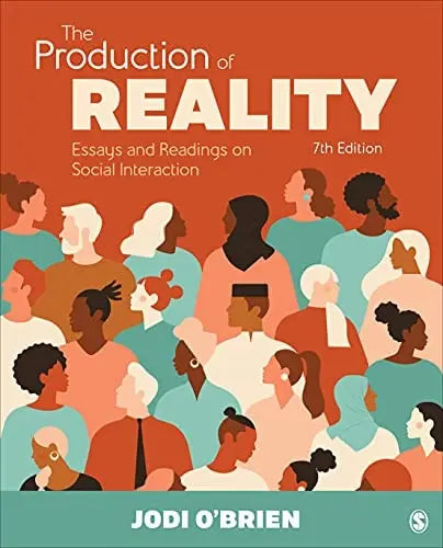 The Production of Reality Essays and Readings on Social Interaction SAGE Publications, Incorporated