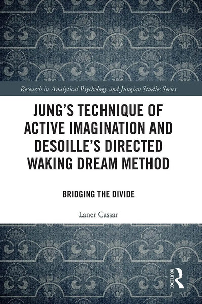 Jung's Technique of Active Imagination and Desoille's Directed Waking Dream Method Bridging the Divide