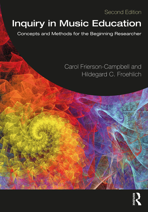 Inquiry in Music Education Concepts and Methods for the Beginning Researcher by Carol Frierson-Campbell