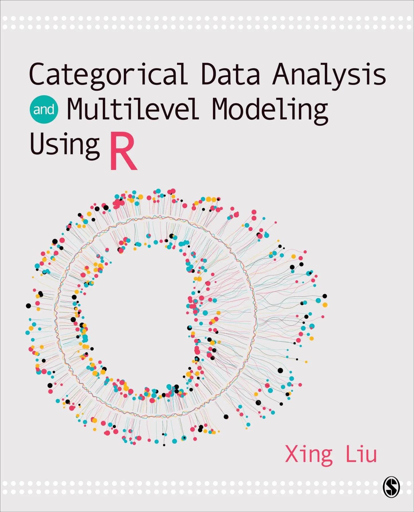 Categorical Data Analysis and Multilevel Modeling Using R by Xing Liu – book cover