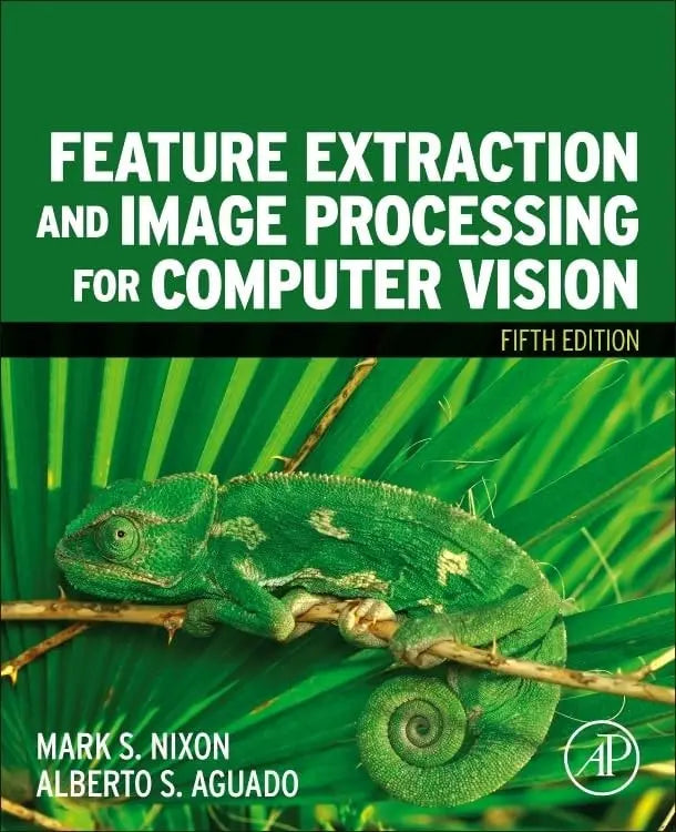 Feature Extraction and Image Processing for Computer Vision by Mark Nixon – book cover