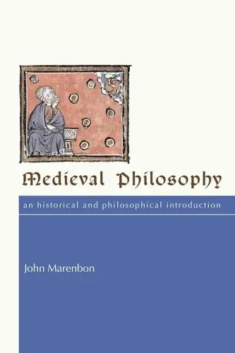 Medieval Philosophy: An Historical and Philosophical Introduction Routledge
