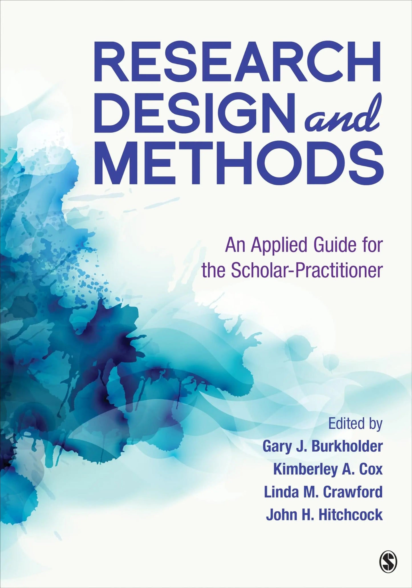 Research Design and Methods An Applied Guide for the Scholar-Practitioner by Gary J. Burkholder – book cover