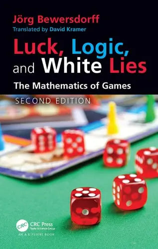 Luck, Logic, and White Lies The Mathematics of Games AK Peters/CRC Press