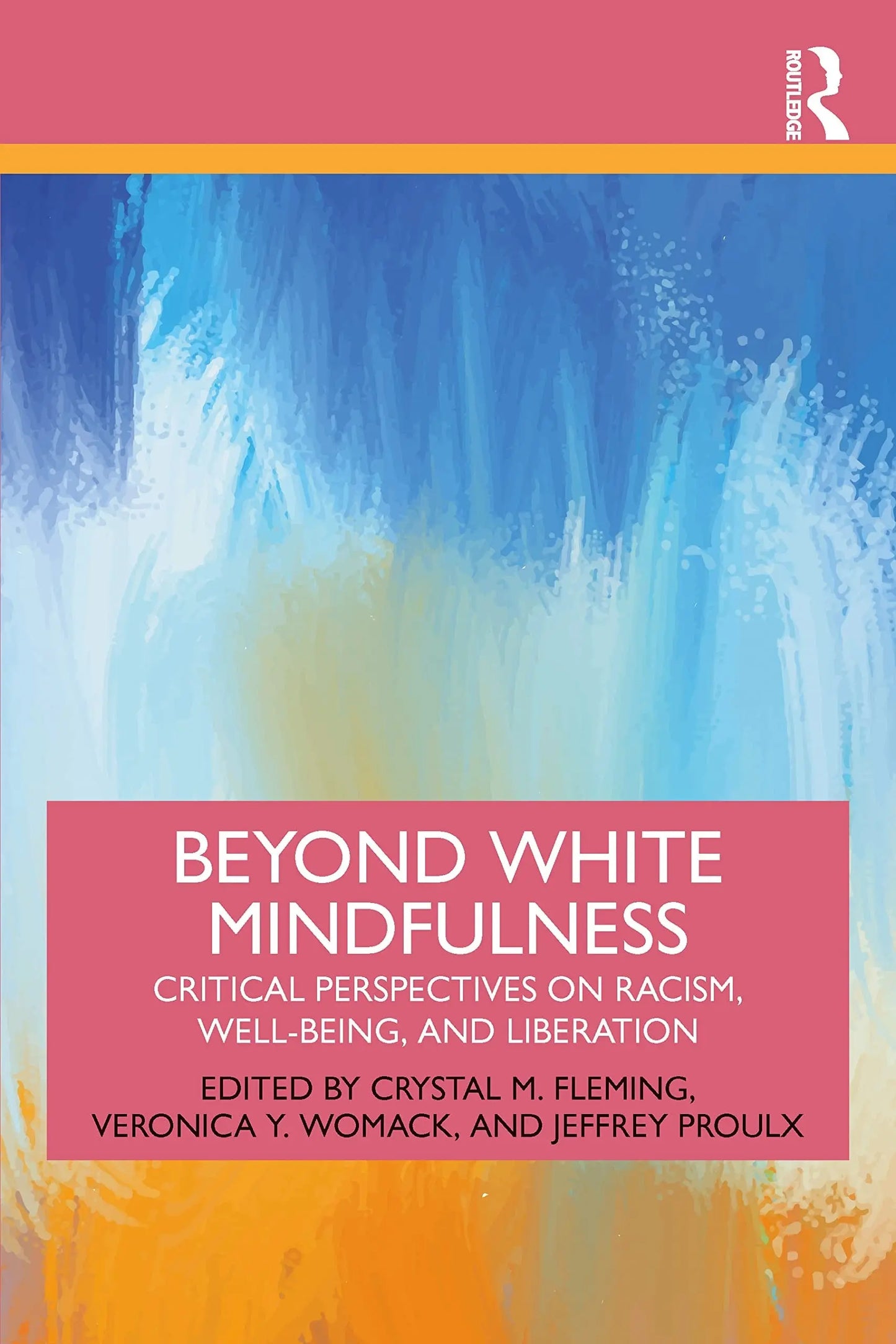 Beyond White Mindfulness Critical Perspectives on Racism, Well-being and Liberation by Crystal Marie Fleming – book cover