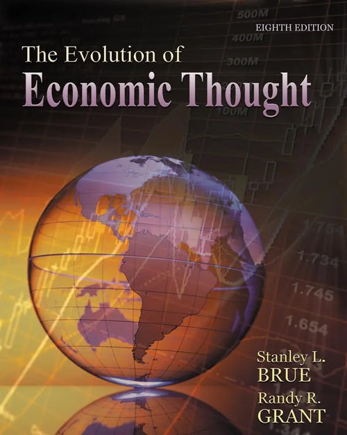 The Evolution of Economic Thought by Stanley Brue