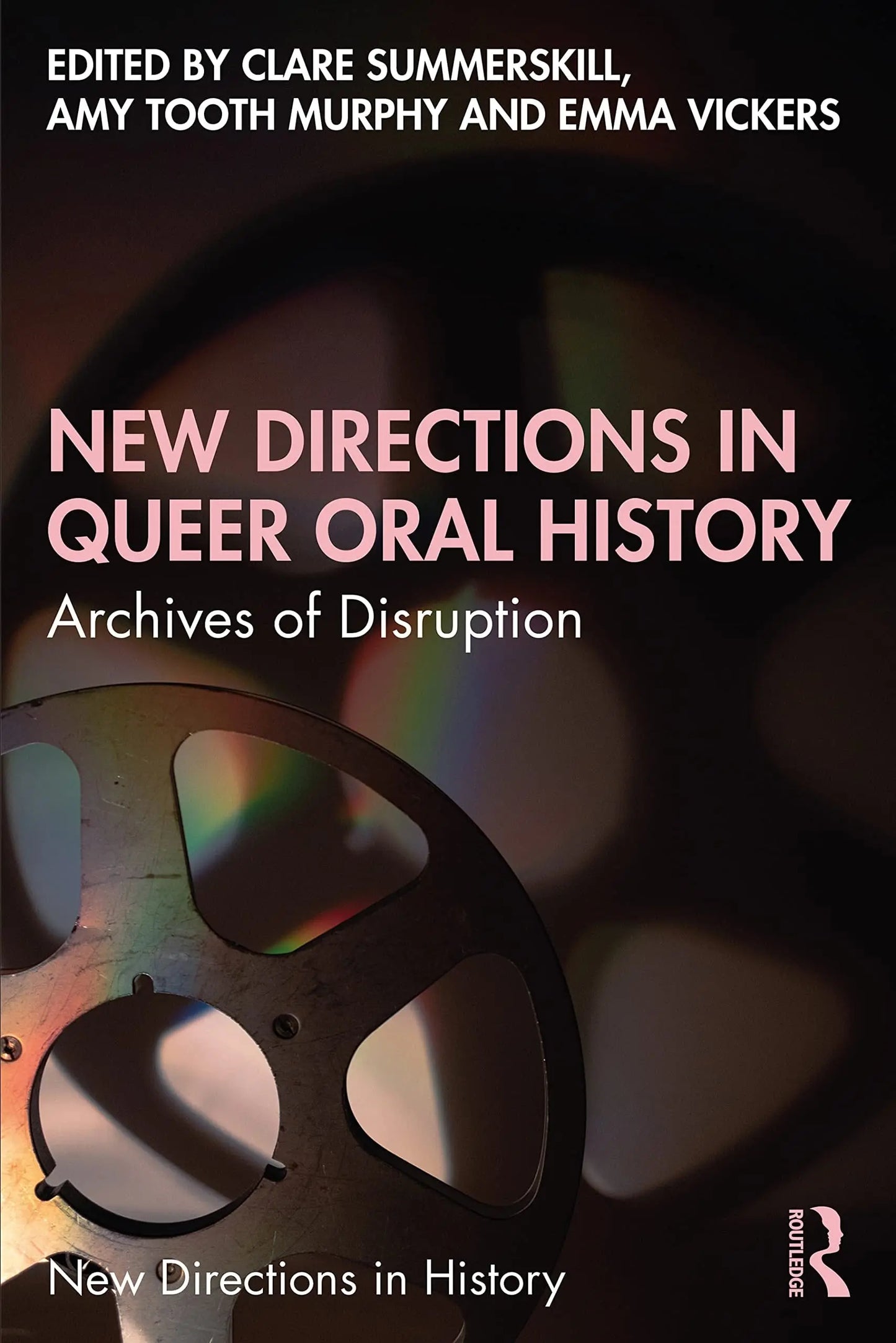 New Directions in Queer Oral History Archives of Disruption by Clare Summerskill – book cover