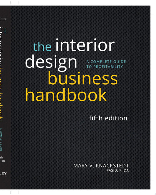 The Interior Design Business Handbook A Complete Guide to Profitability by Mary V. Knackstedt