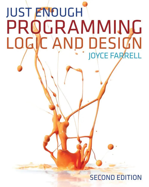 Just Enough Programming Logic and Design by Joyce Farrell
