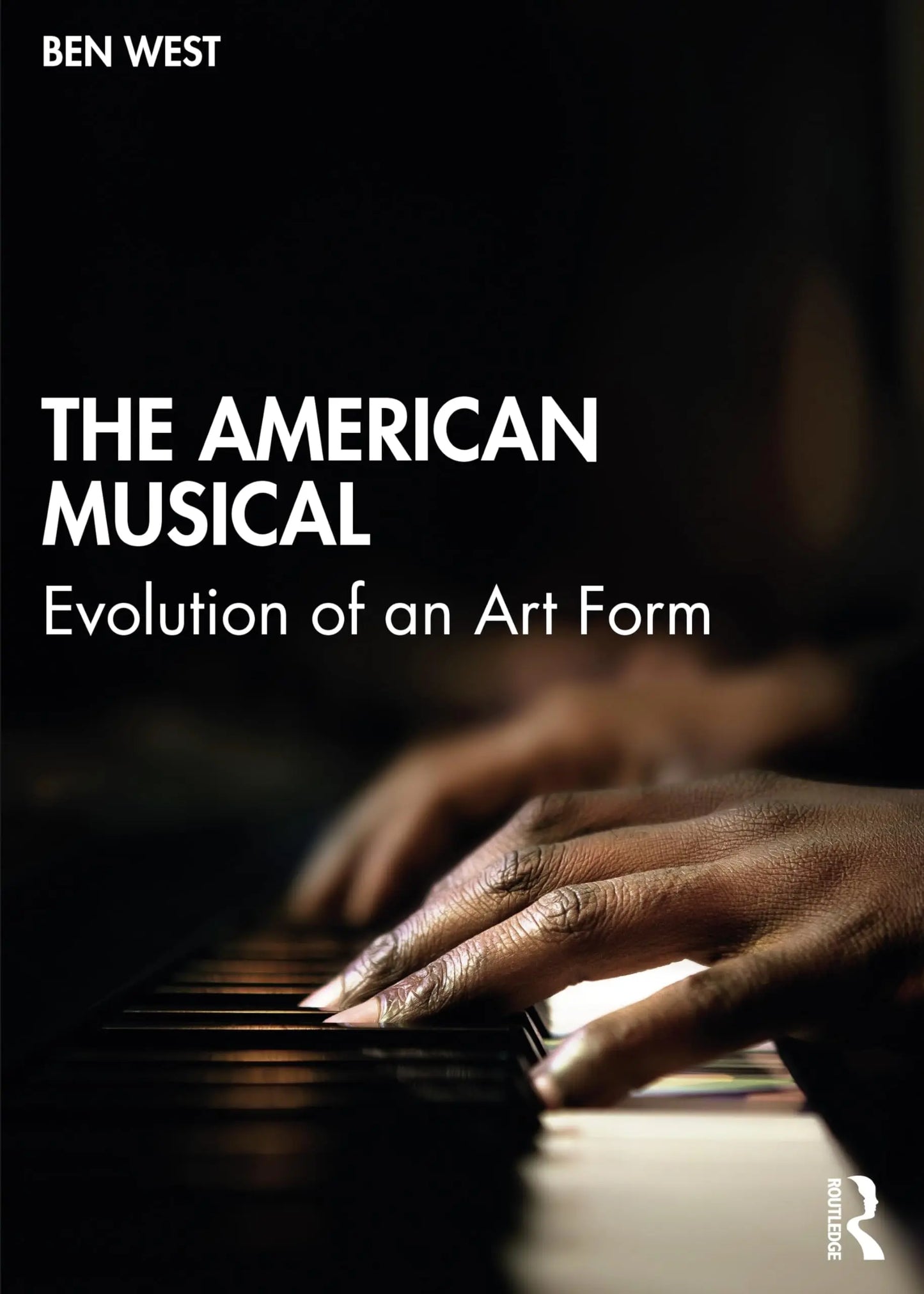 The American Musical Evolution of an Art Form by Ben West – book cover