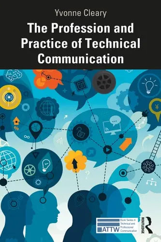 The Profession and Practice of Technical Communication Routledge