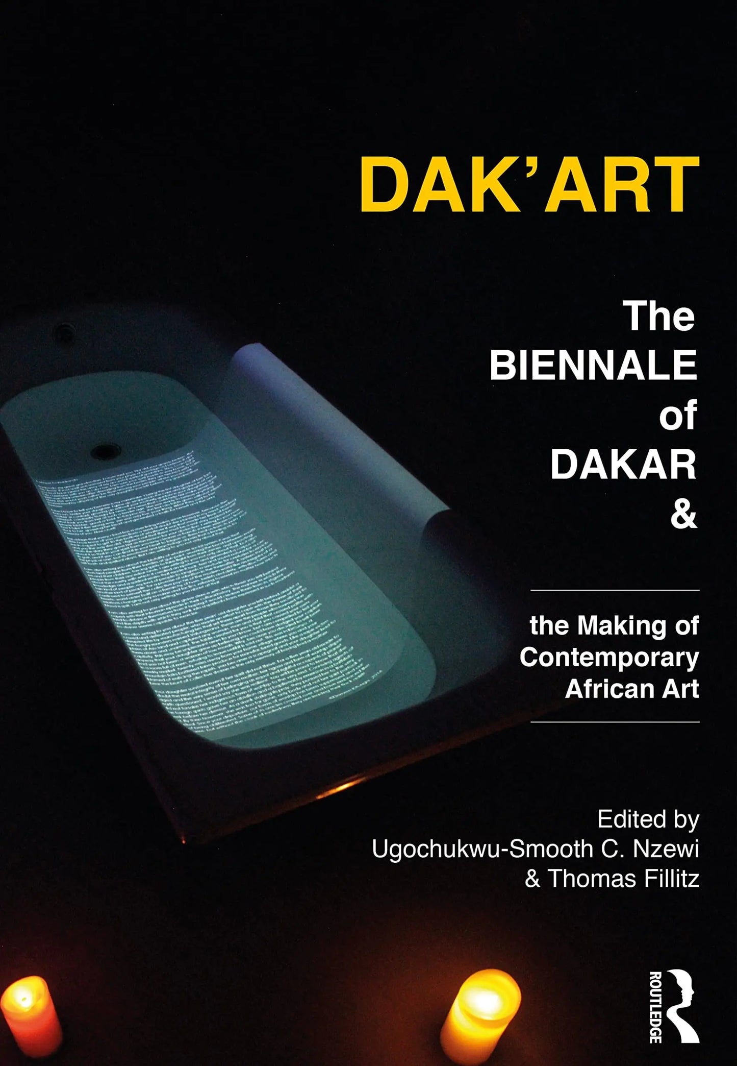 Dak'Art The Biennale of Dakar and the Making of Contemporary African Art by Ugochukwu-Smooth Nzewi – book cover