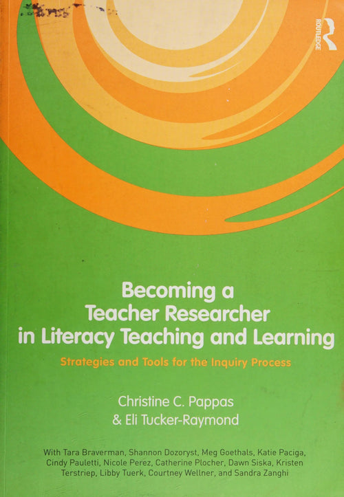 Becoming a Teacher Researcher by Christine Pappas; Eli TuckerRaymond