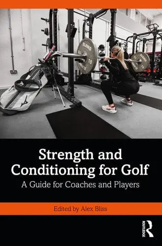 Strength and Conditioning for Golf A Guide for Coaches and Players Routledge