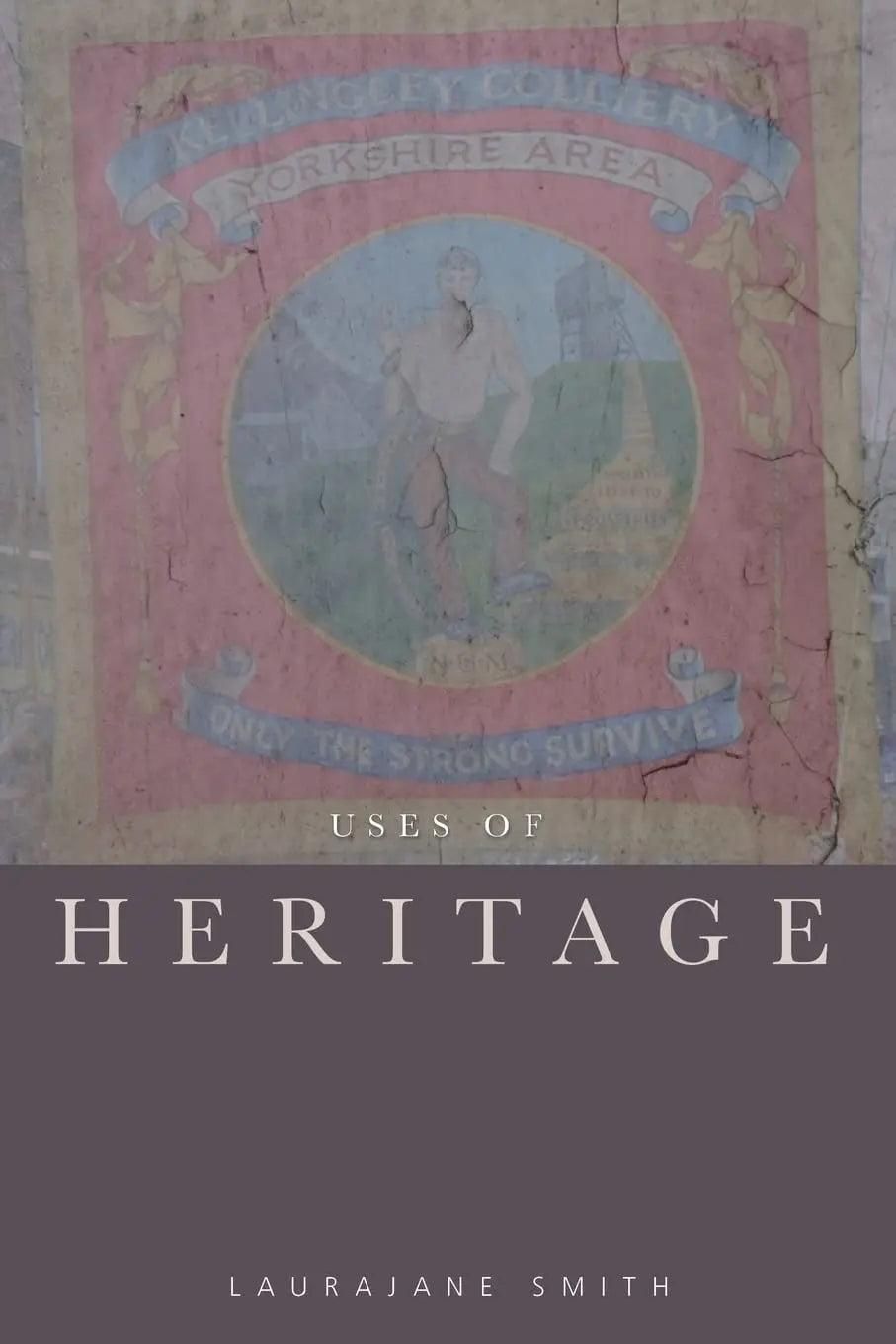 Uses of Heritage by Laurajane Smith – book cover