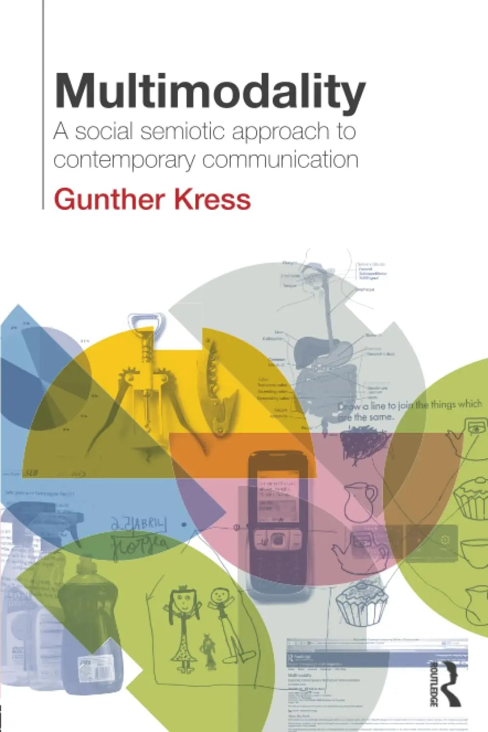 Multimodality A Social Semiotic Approach to Contemporary Communication by Gunther R. Kress – book cover